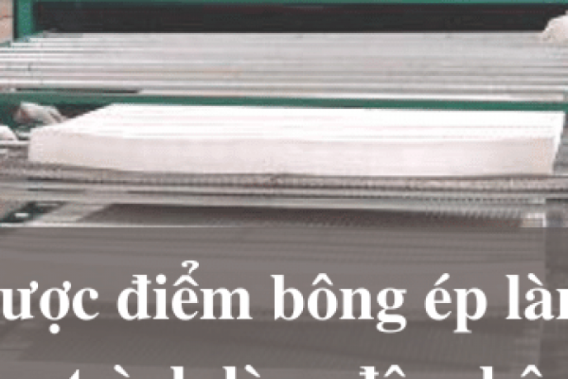 Tìm hiểu ưu, nhược điểm của bông ép làm đệm ghế và đệm ngủ 