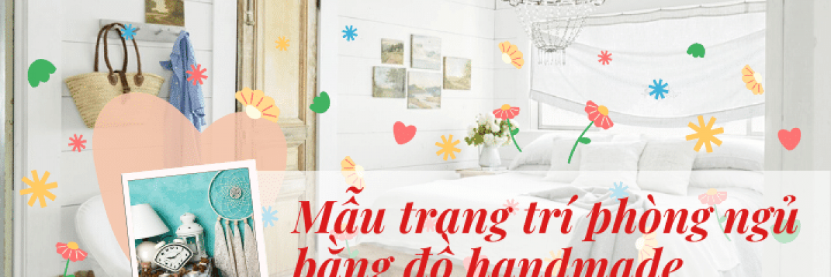 9 cách làm đồ handmade trang trí phòng ngủ đơn giản, độc đáo