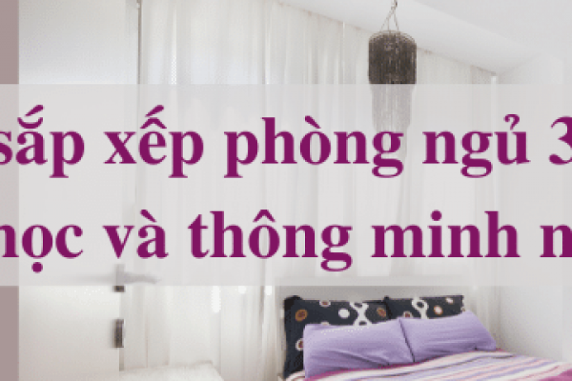 Cách sắp xếp phòng ngủ 3m2 khoa học và thông minh nhất