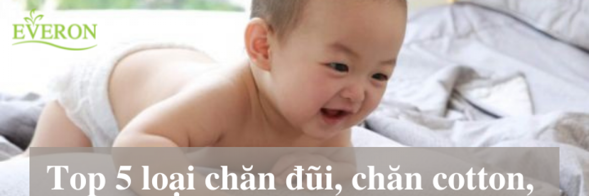 Top 3+ các loại chăn đũi, chăn cotton, chăn Bamboo dành cho bé