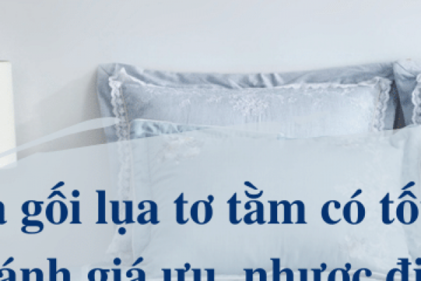 Chăn ga gối lụa tơ tằm có tốt không? Đánh giá ưu, nhược điểm