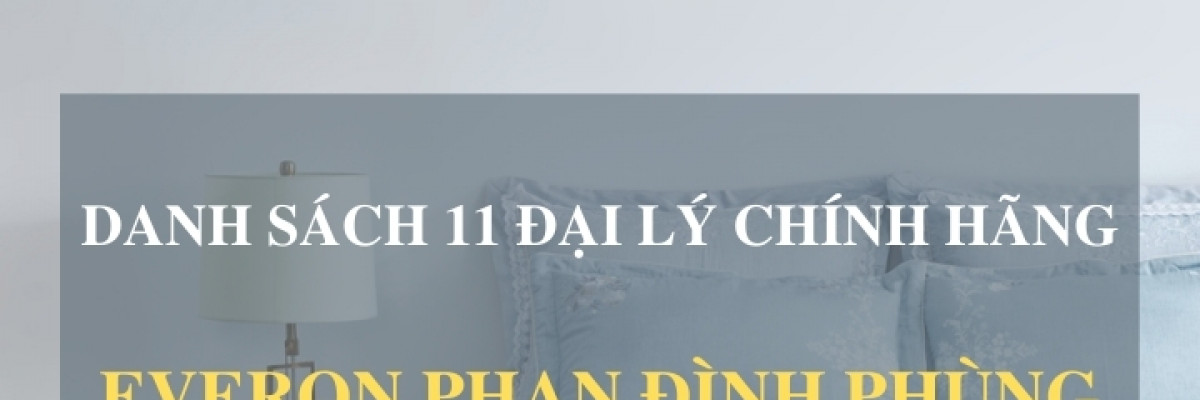 Top 11 Đại lý Everon Phan Đình Phùng chính hãng trên toàn quốc