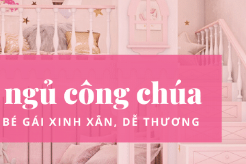 Top 30 mẫu giường ngủ công chúa cho bé gái xinh xắn, dễ thương