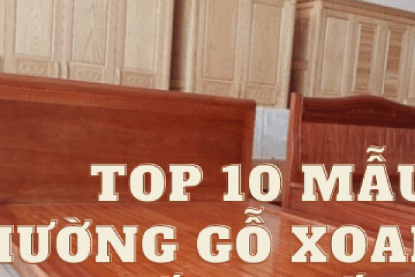 Top 10 mẫu giường ngủ gỗ xoan đào đẹp, giá tốt nhất 2022