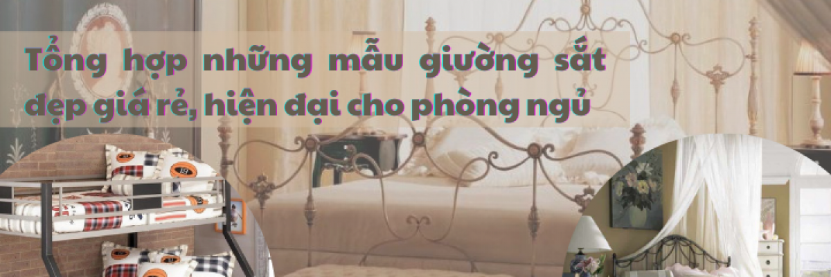 Tổng hợp 27 mẫu giường sắt đẹp giá rẻ, hiện đại cho phòng ngủ