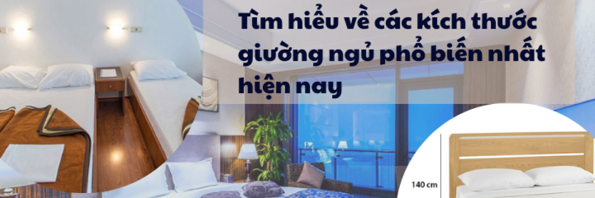 Tìm hiểu về các kích thước giường ngủ phổ biến nhất hiện nay