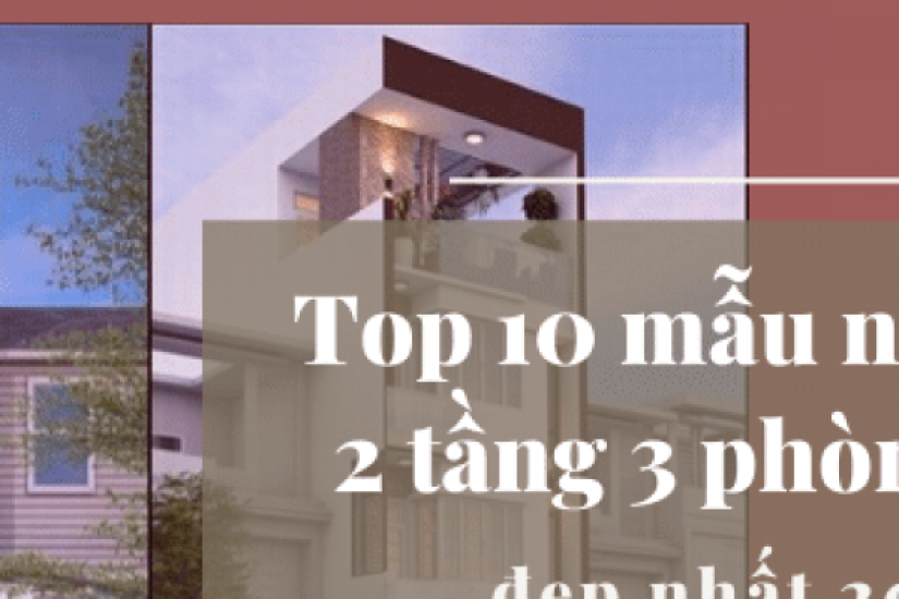 Top 10 mẫu nhà ống 2 tầng 3 phòng ngủ đẹp bậc nhất 2022