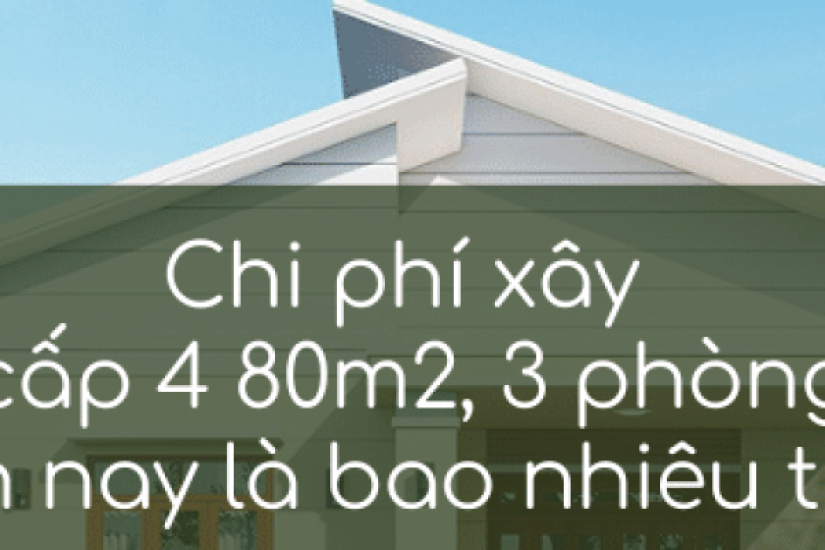 Chi phí xây nhà cấp 4 80m2, 3 phòng ngủ hiện nay là bao nhiêu tiền?