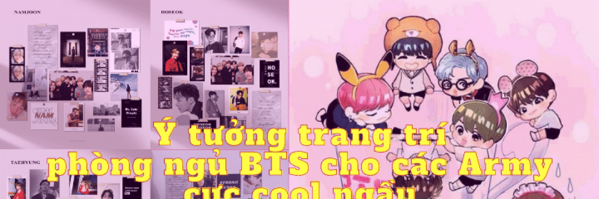 Ý tưởng trang trí phòng ngủ BTS cho các Army cực cool ngầu