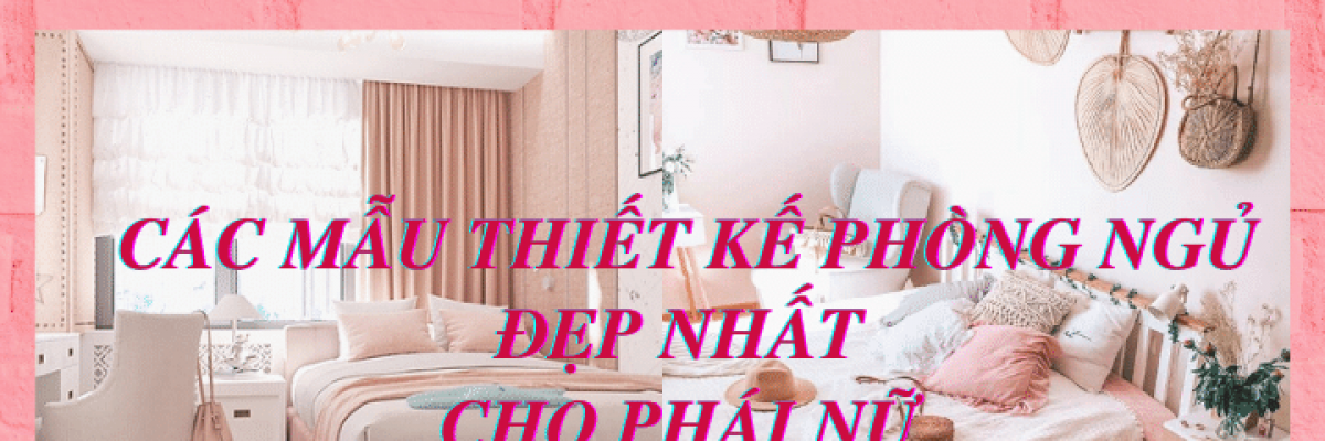 [Top 20] mẫu phòng ngủ đẹp, dễ thương cho nữ được ưa chuộng nhất