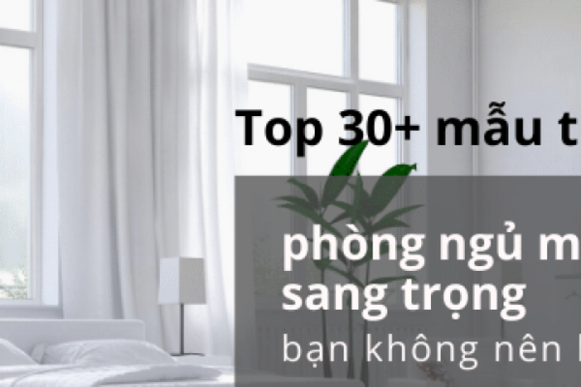 Top 30+ mẫu thiết kế phòng ngủ màu trắng sang trọng bạn không nên bỏ qua