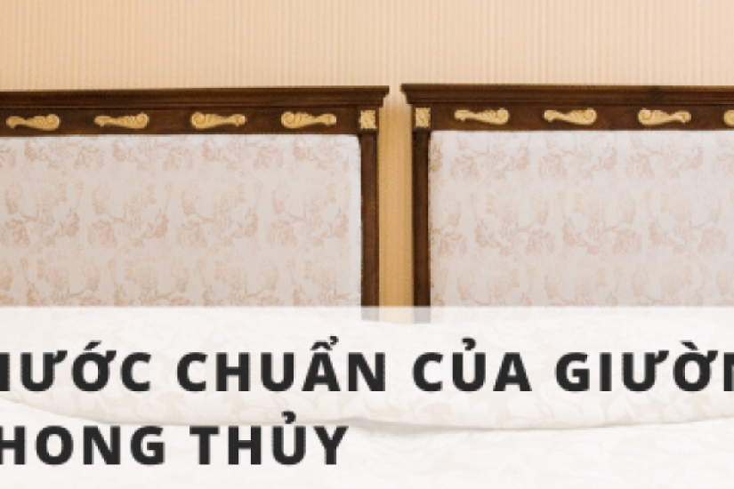 Bạn đã thực sự biết kích thước giường ngủ chuẩn theo phong thủy chưa?