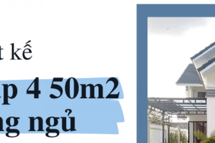 Bản thiết kế nhà cấp 4 50m2 - 2 phòng ngủ đẹp và hiện đại