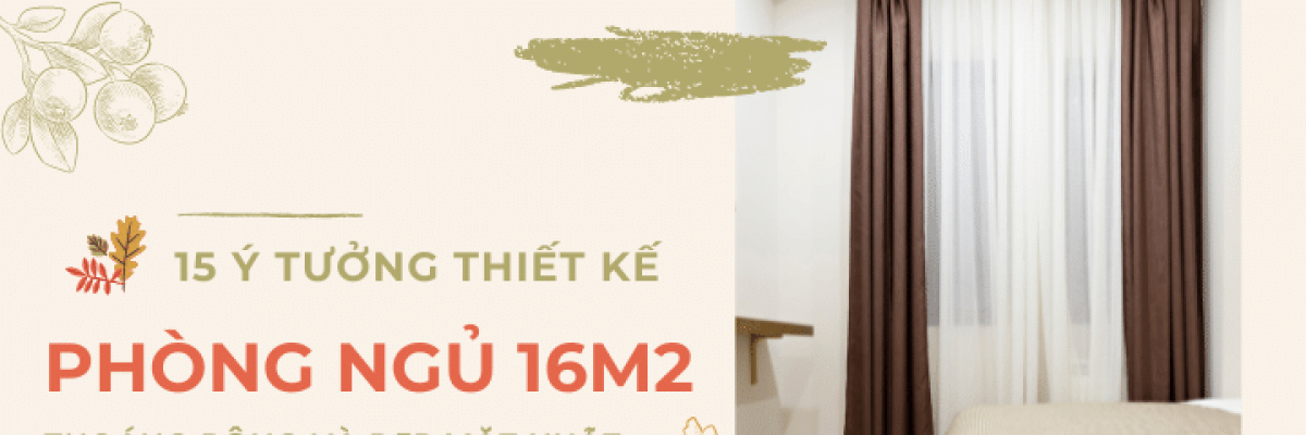 15 ý tưởng thiết kế phòng ngủ 16m2 thoáng rộng và đẹp mắt nhất