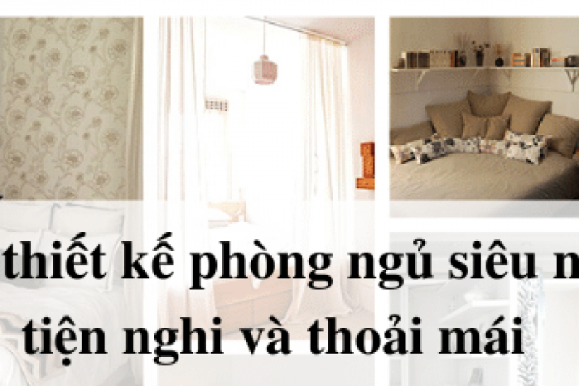 Bí quyết thiết kế phòng ngủ nhỏ 2m2 tiện nghi và thoải mái nhất