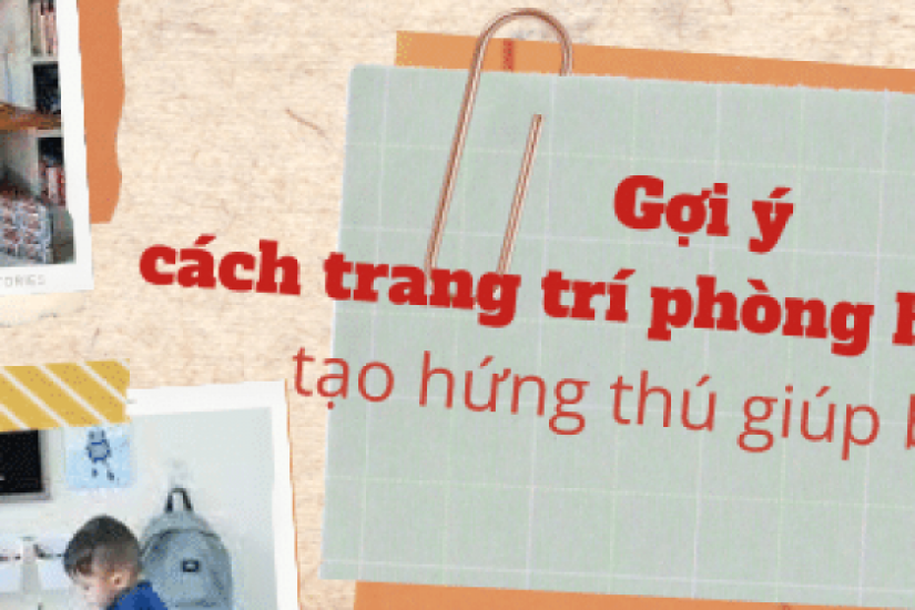 Gợi ý cách trang trí phòng học cho bé, tạo hứng thú giúp bé ham học