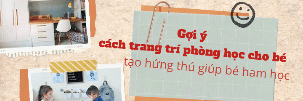 Gợi ý cách trang trí phòng học cho bé, tạo hứng thú giúp bé ham học