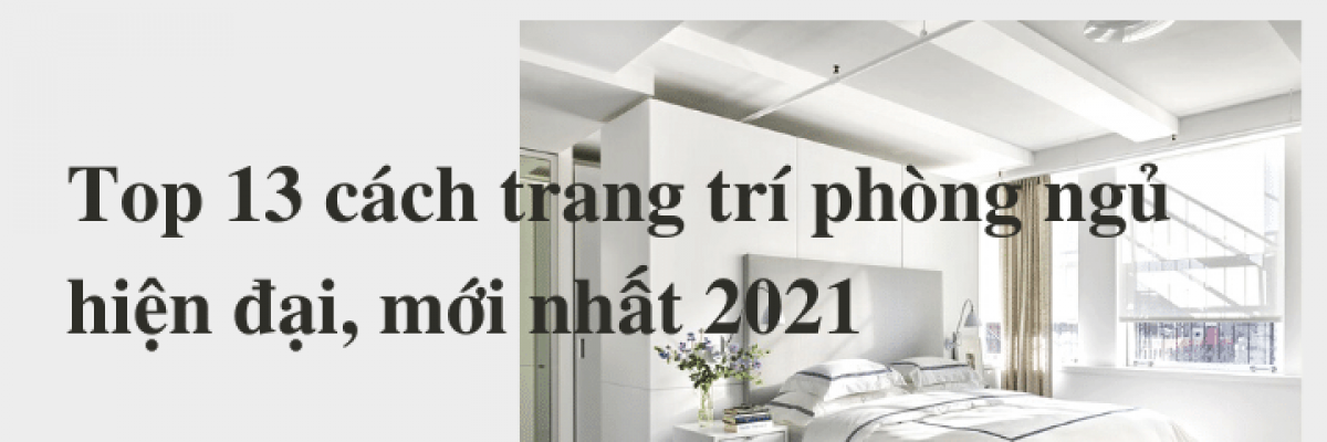 Hướng dẫn cách trang trí phòng ngủ nhỏ đẹp, rộng rãi, đơn giản và tiết kiệm