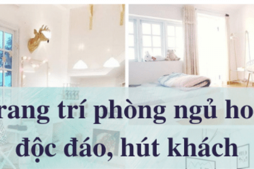 Cách trang trí phòng ngủ homestay độc đáo, hút khách