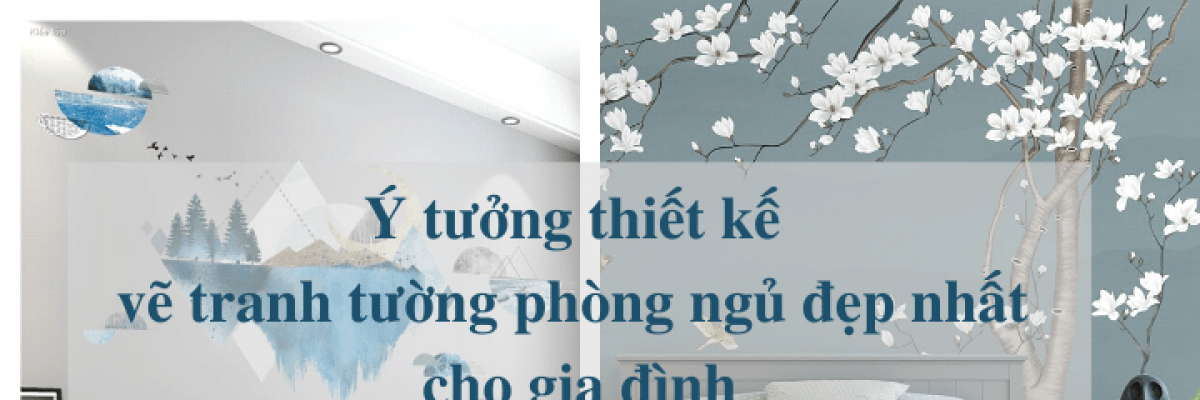 Ý tưởng thiết kế vẽ tranh tường phòng ngủ đẹp nhất cho gia đình