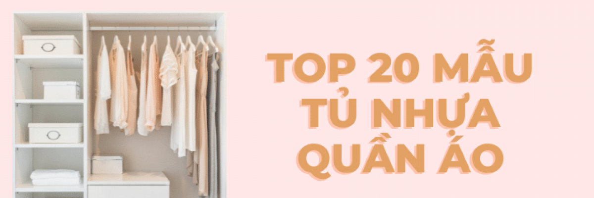 Top 20 mẫu tủ quần áo nhựa đẹp nhất cho phòng ngủ hiện nay