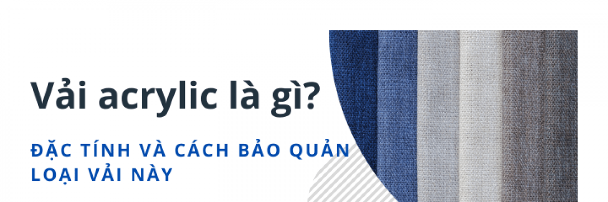 Vải acrylic là gì? Đặc tính và cách bảo quản loại vải này