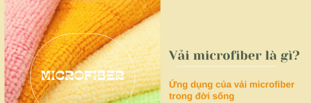 Vải microfiber là gì? Ứng dụng của vải microfiber trong đời sống