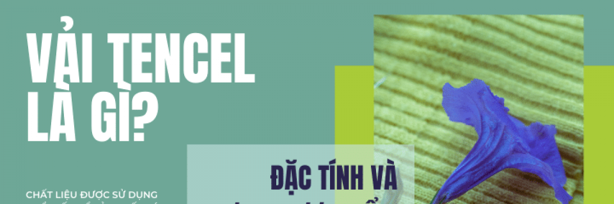 Vải Tencel là gì? Đặc tính và ưu, nhược điểm của chất liệu vải này