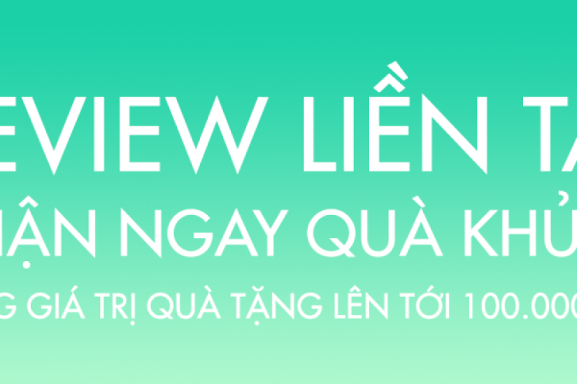 REVIEW LIỀN TAY - NHẬN NGAY QUÀ KHỦNG