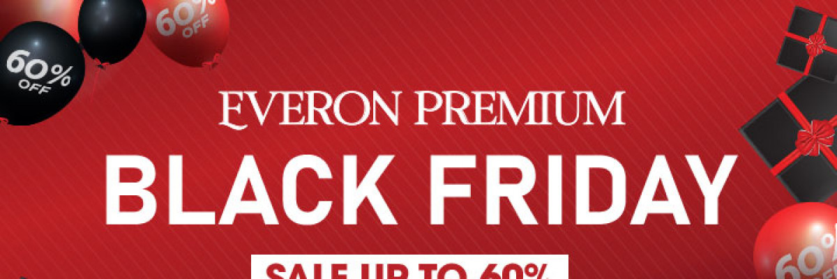 EVERON PREMIUM BLACK FRIDAY: SALE UP TO 60%