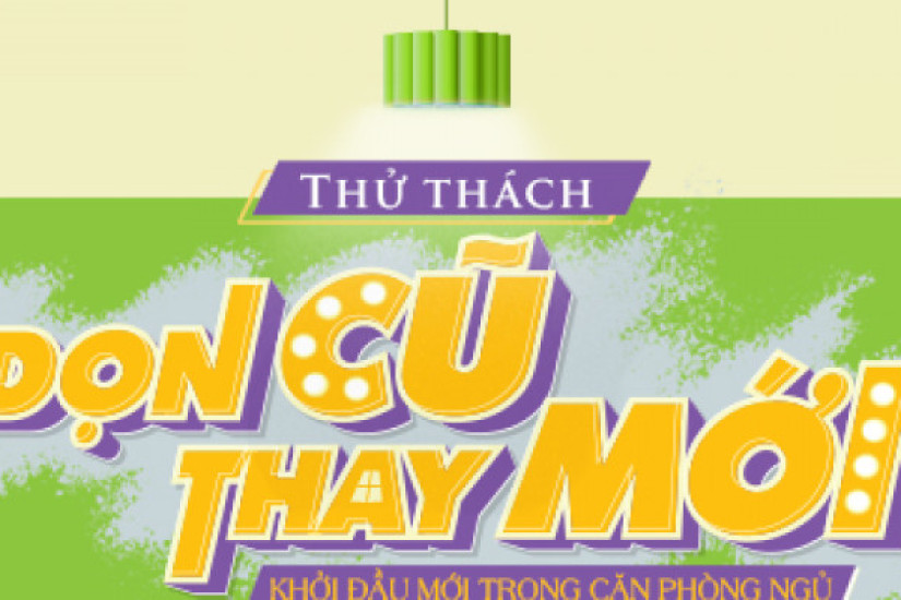 Thử thách "DỌN CŨ - THAY MỚI" - Tham gia là CÓ QUÀ, tổng giá trị giải thưởng lên tới 40 triệu đồng