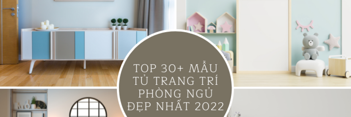 Top 30+ mẫu tủ trang trí phòng ngủ đẹp nhất 2022