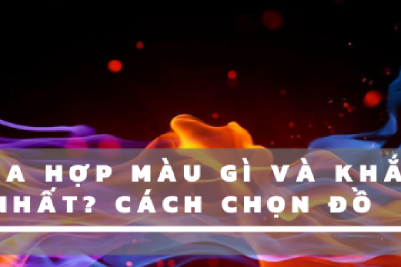 Mệnh Hỏa hợp màu gì và khắc màu gì nhất? Cách chọn đồ