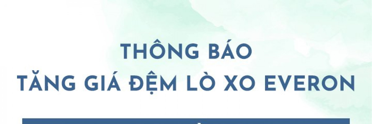 THÔNG BÁO TĂNG GIÁ ĐỆM LÒ XO EVERON